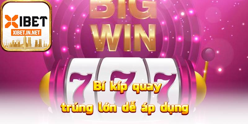 Bí kíp quay trúng lớn dễ áp dụng