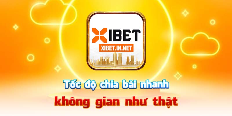 Tốc độ chia bài nhanh, không gian như thật